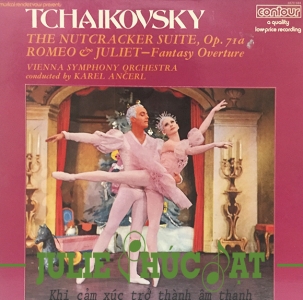 ĐĨA THAN TCHAIKOVSKY, THE NUTCRACKER SUITE OP 71A / ROMEO & JULIET - FANTASY OVERTURE (hết hàng)