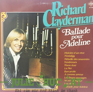 ĐĨA THAN RICHARD CLAYDERMAN, BALLADE POUR ADELINE (hết hàng)